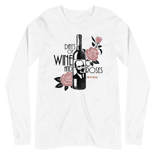 Days of Wine and Roses Unisex Long Sleeve Tee